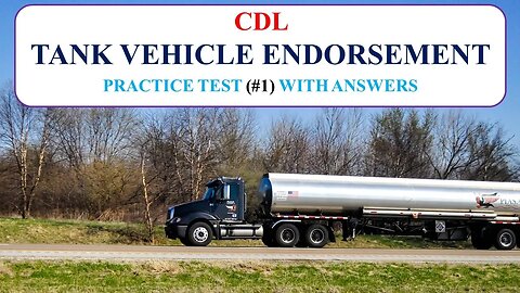 CDL Tank Vehicle Endorsement Practice Test (#1) With Answers [No Audio]