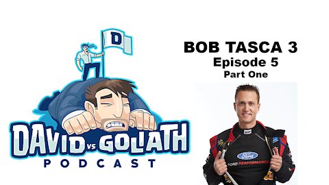 David vs Goliath - S1 - Episode 5 (Part 1) - Bob Tasca