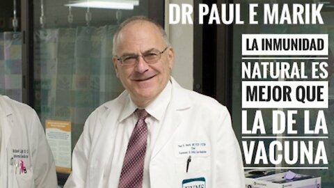 Dr Paul E Mark la inmunidad natural es mejor que la de la Vacuna