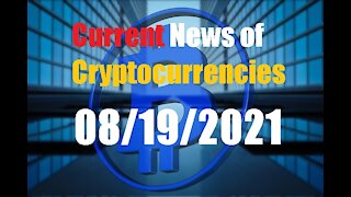 Cryptocurrencies News Today 08/19/2021