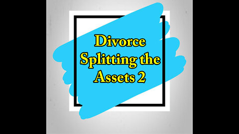Divorce Splitting the Assets 2 - Business Valuations