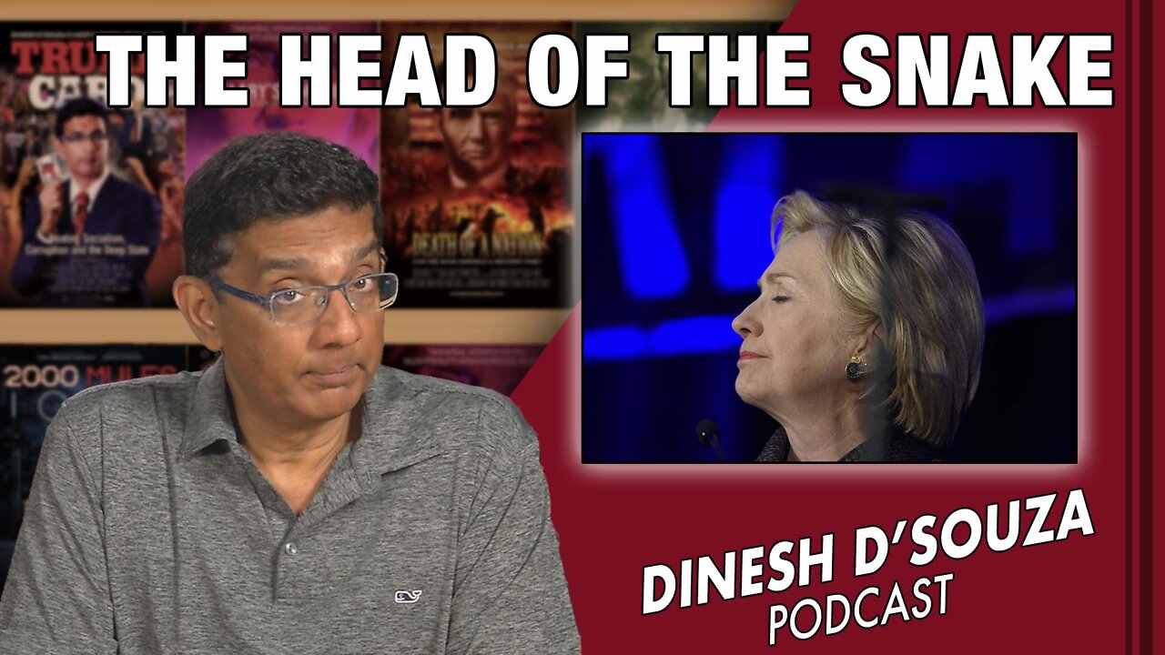 HEAD OF THE SNAKE Dinesh D’Souza Podcast Ep336