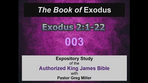 003 Exodus 2:1-22 (Exodus Studies)