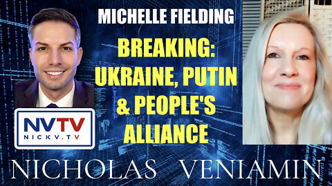 BREAKING: Michelle Fielding Discusses Ukraine, Putin & The People's Alliance with Nicholas Veniamin