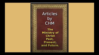 Articles of CHM The Ministry of Christ Past Present and Future Audio Book