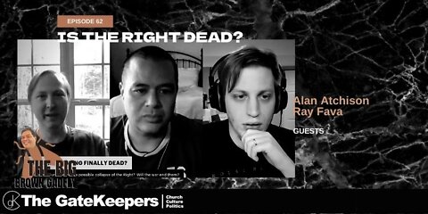 Is the right dead? Guests Alan Atchison & Ray Fava