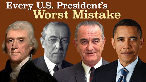 Every President's Greatest Mistake