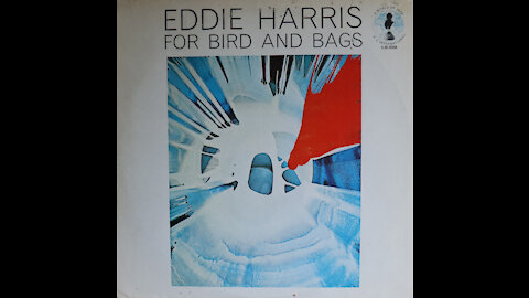 Eddie Harris - For Bird And Bags (1965) [Complete LP]