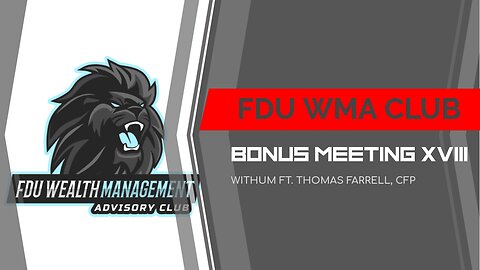 FDU WMA Club Meeting XXXI: Withum ft. Thomas Farrell, CFP