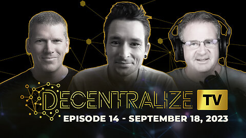 Decentralize.TV - Episode 14 – Sep 18, 2023 – QORTAL founder Jason Crowe reveals decentralized content, video and chat platform that can't be censored