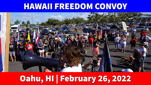 Hawaii Freedom Convoy | Oahu, HI | 2/26/2022