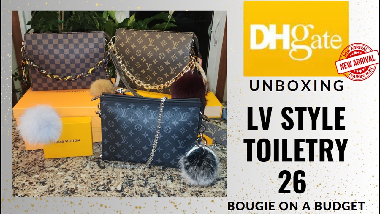 DH Gate Haul: Louis Vuitton Toiletry Pouch 26 Monogram Pouch 