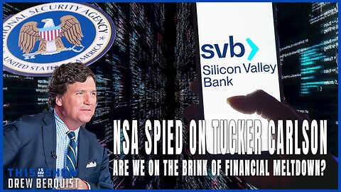 NSA Spied On Tucker Carlson, Admitted It | Is A Financial Meltdown Imminent? | Ep 530