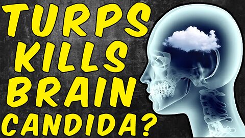 Can Turpentine Kill Candida On The Brain?