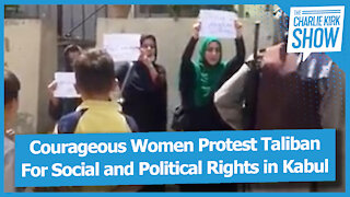 Courageous Women Protest Taliban For Social and Political Rights in Kabul