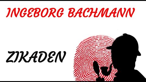 HÖRSPIEL - Ingeborg Bachmann - ZIKADEN