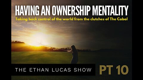 Having an Ownership Mentality (Pt 10)