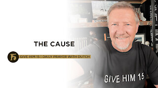 The Cause | Give Him 15: Daily Prayer with Dutch | August 30