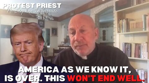 America As We Know It, Is Over | Fr. Stephen Imbarrato Live