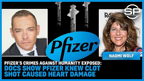 Pfizer’s Crimes Against Humanity EXPOSED: Docs Show Pfizer Knew CLOT SHOT Caused HEART DAMAGE