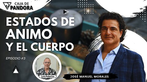 Estados de Animo y el Cuerpo con José Manuel Morales