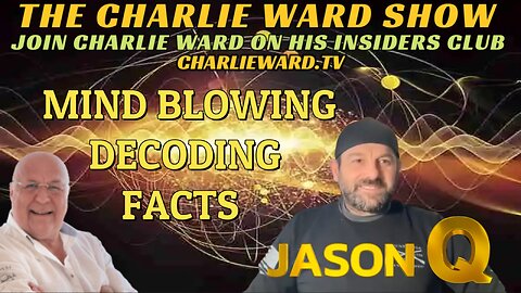MIND BLOWING DECODING FACTS WITH JASON Q & CHARLIE WARD