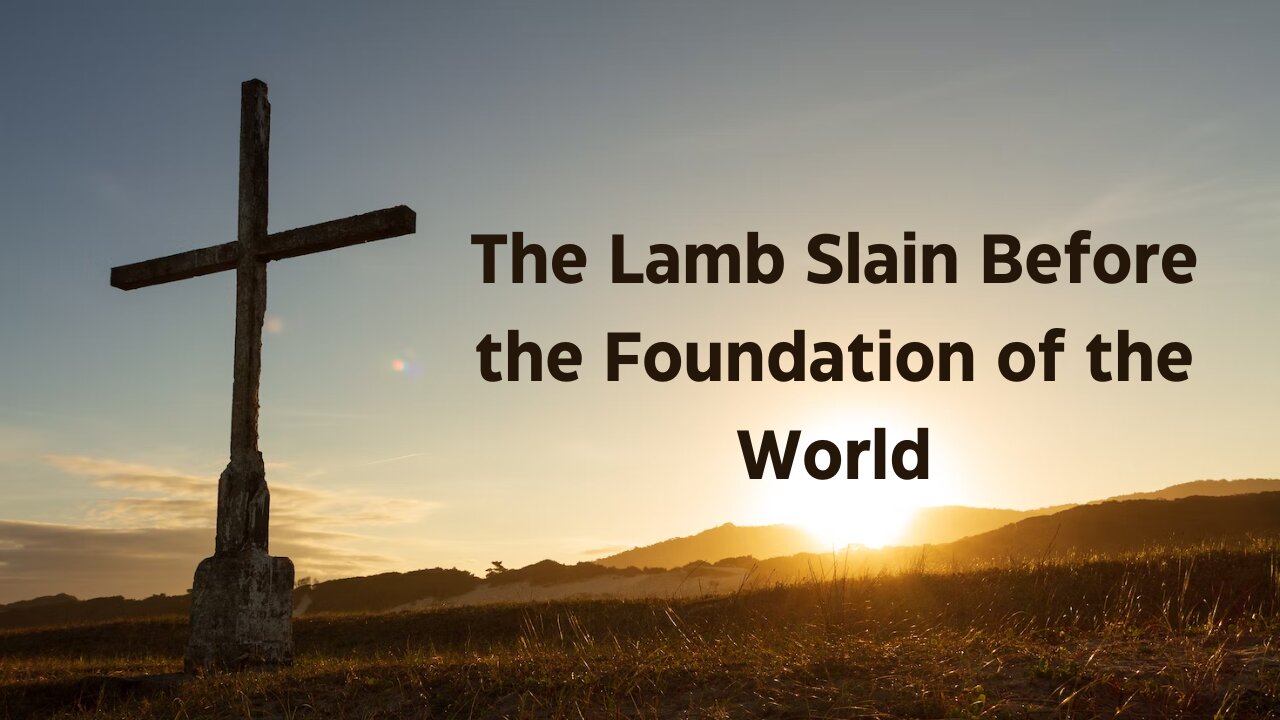 the-lamb-slain-before-the-foundation-of-the-world