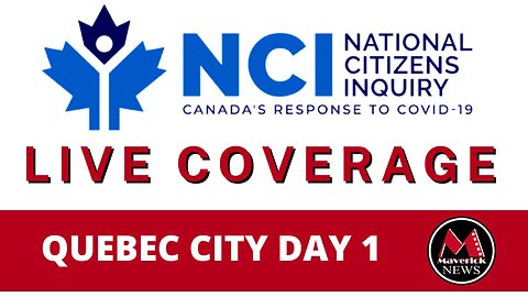 National Citizens Inquiry Quebec City Day 1 | Maverick News Live With Call In Show