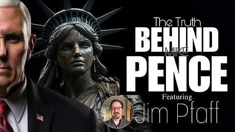 The TRUTH BEHIND MIKE PENCE Featuring JIM PFAFF - EP.203