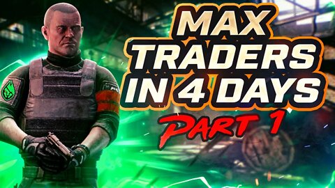 How to Max Traders in 4 Days - Tarkov Leveling Guide: Part 1