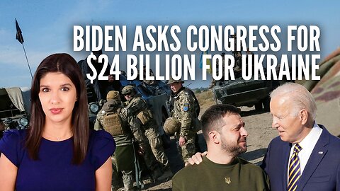 Western Officials Admit 'Sobering' State of Ukraine War, Biden Requests $24 BILLION MORE
