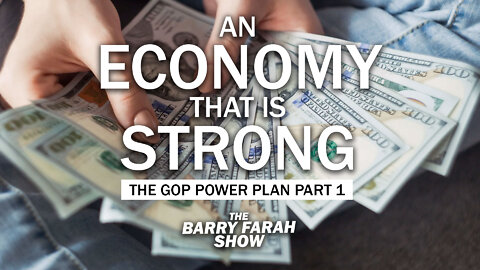 An Economy that is Strong: The GOP Power Plan Part 1