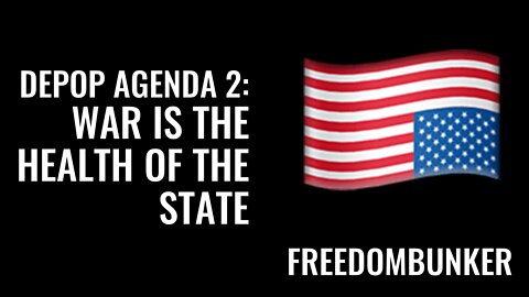 74 DEPOP AGENDA 2:War Is The Health Of The State