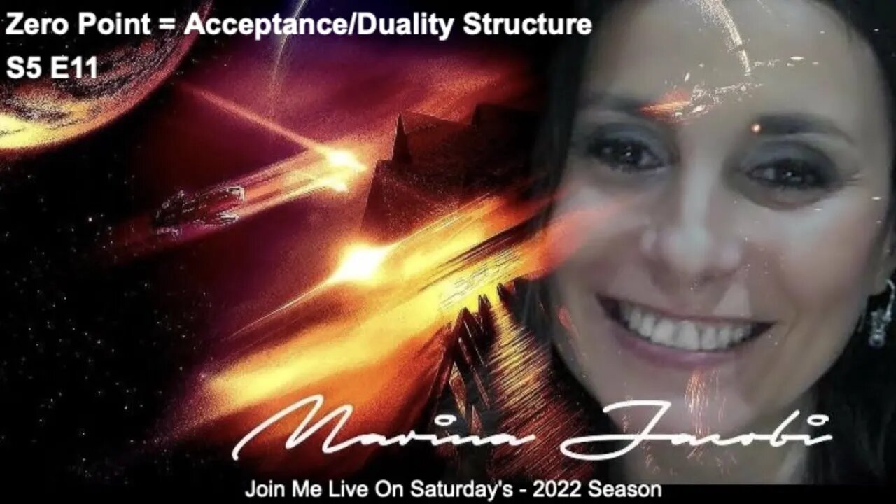11-Marina Jacobi- Zero Point = Acceptance/ Duality Structure S5 E11