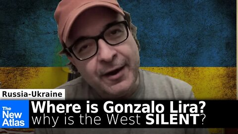 Chilean-American Commentator Missing in Ukraine: Where is Gonzalo Lira?