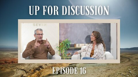 Up for Discussion - Episode 16 - The What, How, and Why of Prayer