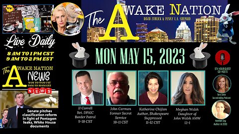 The Awake Nation 05.15.2023 Who Decides What's Top Secret?