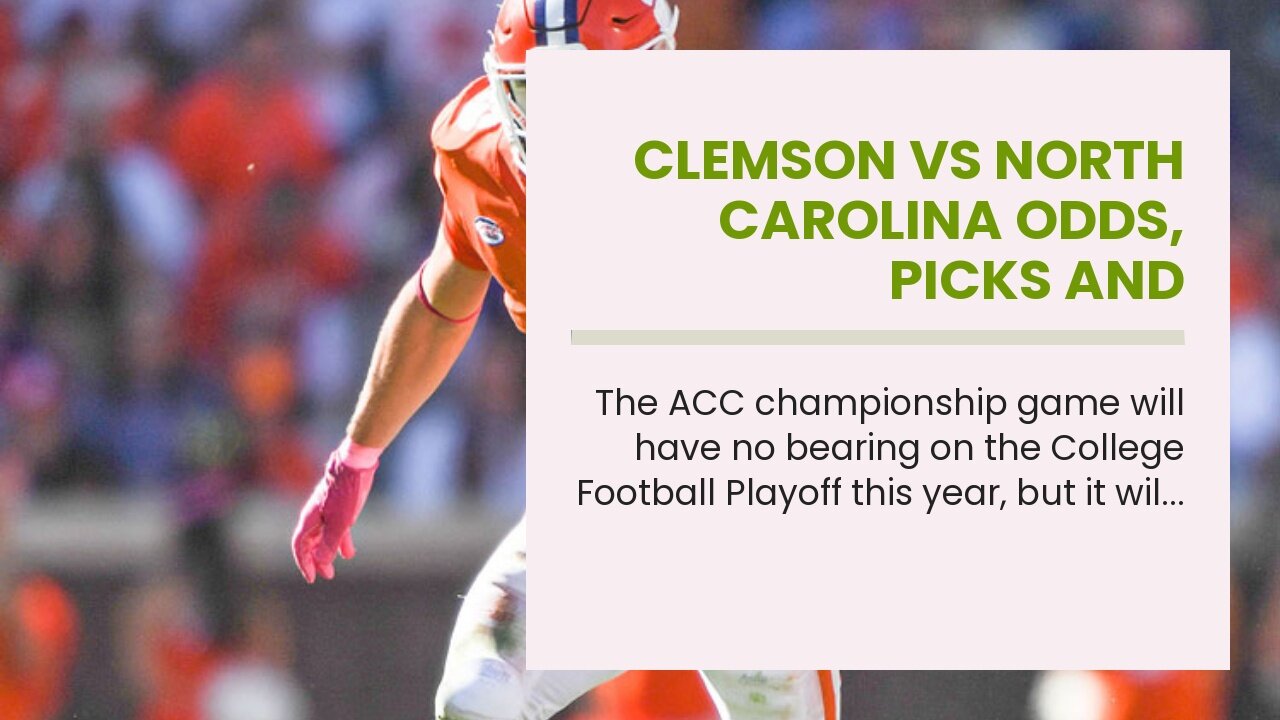 Clemson vs North Carolina Odds, Picks and Predictions Tar Heels Claim