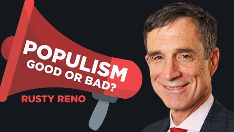 Populism: Good or bad?