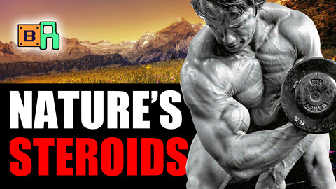 Nature's Steroids