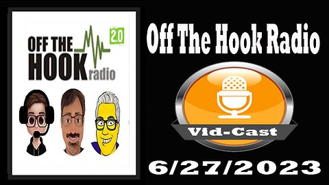 Off The Hook Radio Live 6/27/23