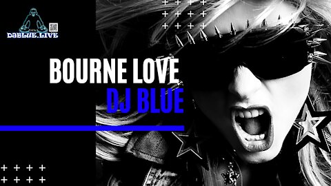 Bourne Love - DJ Blue | EDM / Electro