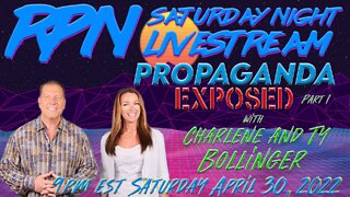 PROPAGANDA EXPOSED - with Charlene & Ty Bollinger on Sat. Night Livestream PART 1