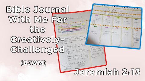 Bible Journal With Me (BJWM) For the Creatively-Challenged - Jeremiah 2:13