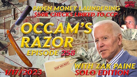 $50k Payments Biden Tried To Coverup, Linked to CCP Front on Occam’s Razor Ep. 258