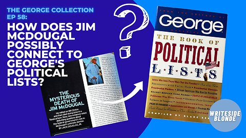 EP 58: George's Book of Political Lists & the Story of Jim McDougal (George Magazine, October 1998)