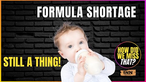 Baby Formula Shortage - Still a Thing! | a How Did We Miss That #70 clip @InTheseTimes