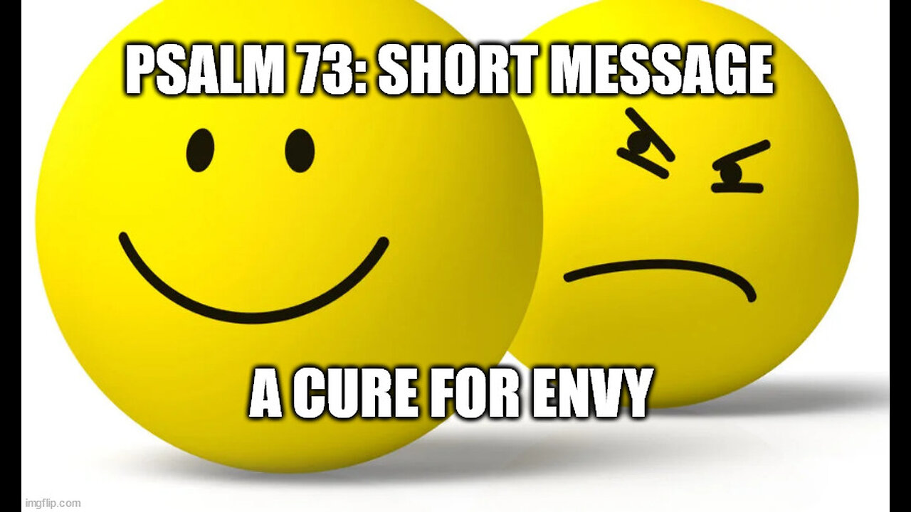 psalm-73-explained-a-short-message-a-cure-for-envy