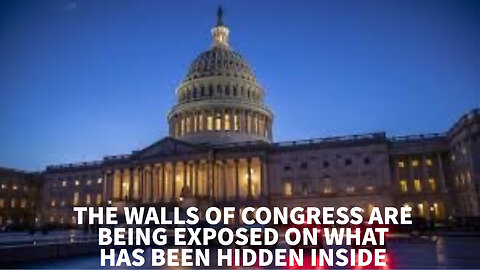 THE WALLS OF CONGRESS ARE BEING EXPOSED ON WHAT HAS BEEN HIDDEN INSIDE