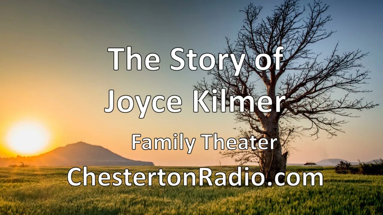 The Story Of Joyce Kilmer - Family Theater